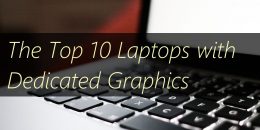 Top 10 Laptops with Dedicated Graphics